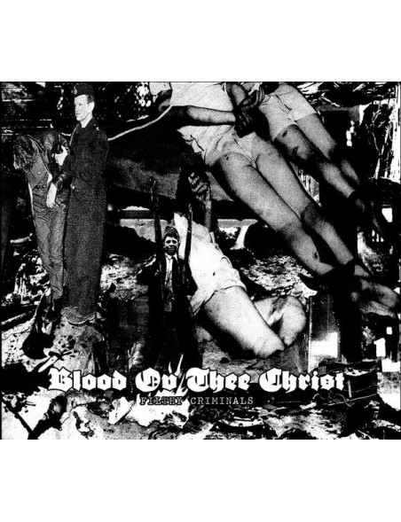 Blood Ov Thee Christ - Filthy Criminals [CD]