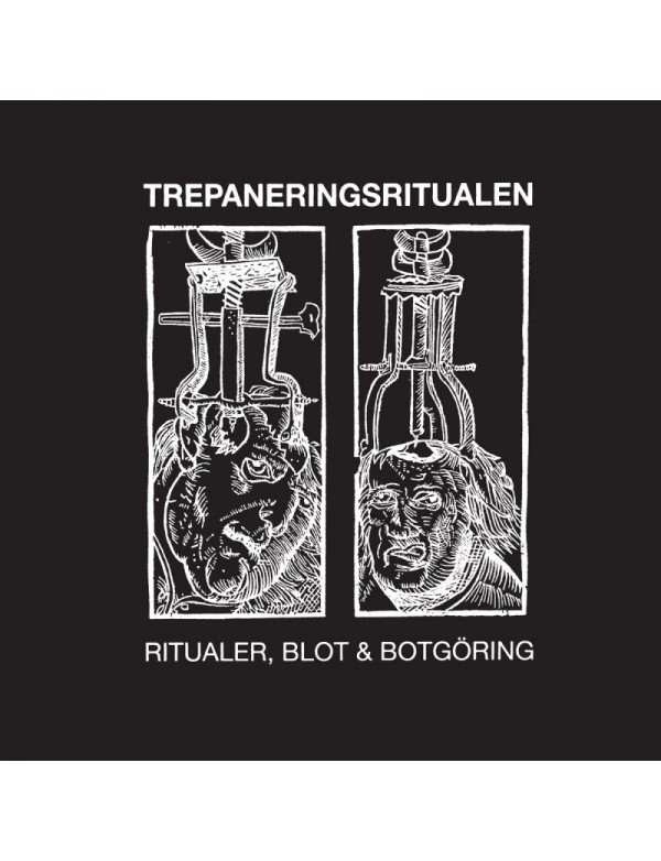 TREPANERINGSRITUALEN - RITUALER, BLOT OCH BOTGORING [CD]