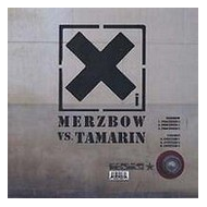 Merzbow vs Tamarin - Split...