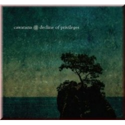 Cawatana - Decline Of Privileges [CD]