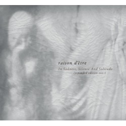 Raison d'être - In Sadness, Silence and Solitude [2CD]