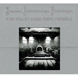 Svenska Likbranningsforeningen - Vi ska resa ett eldens tempel i Bromölla [CD]