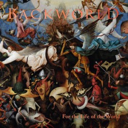 Backworld - For The Life Of The World [CD] - soon!