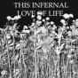 This Infernal Love Of Life [CD]