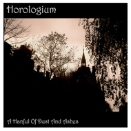 HOROLOGIUM - A Handful of Dust and Ashes [CD]
