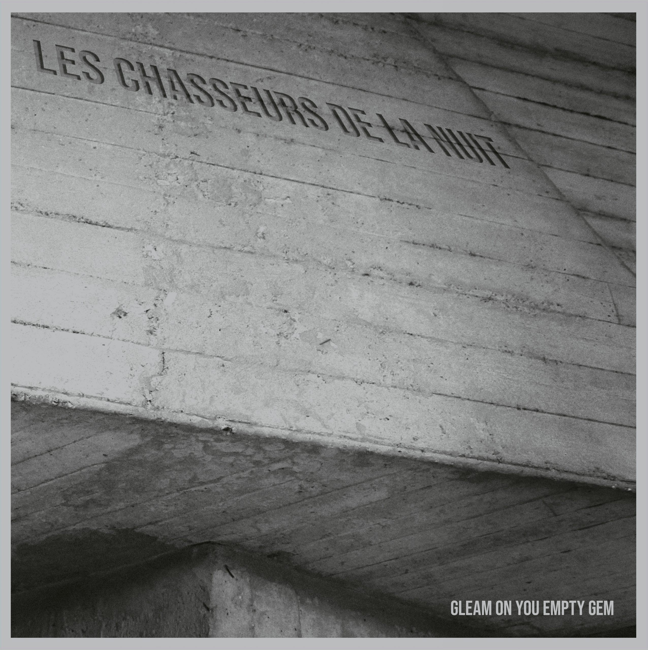 Les Chasseurs De La Nuit Les Chasseurs De La Nuit - Gleam On You Empty Gem [CD]
